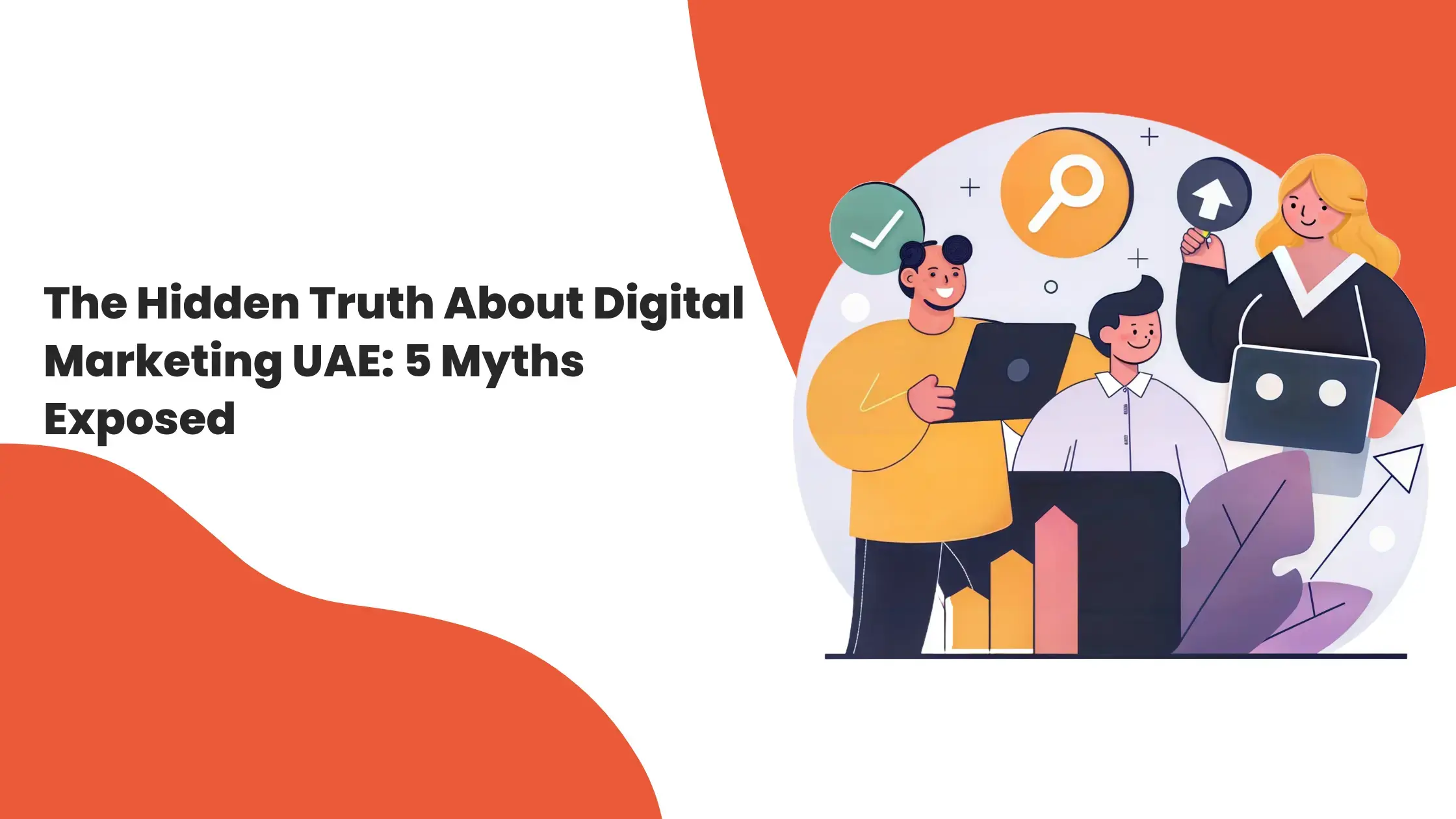 الحقيقة الخفية حول التسويق الرقمي في الإمارات العربية المتحدة: كشف 5 خرافات