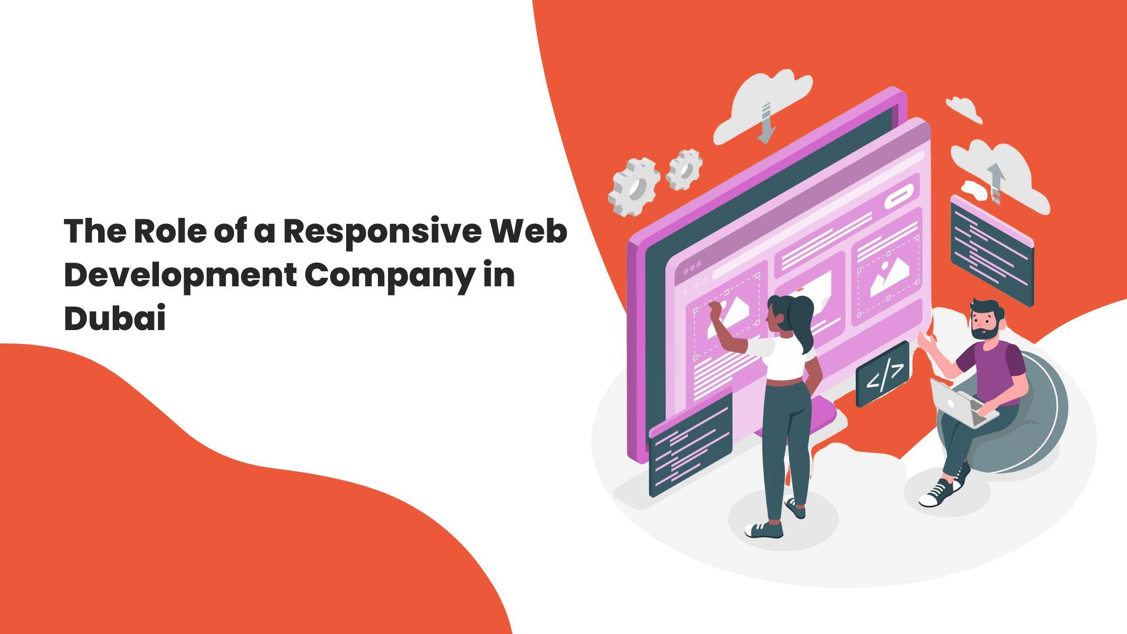 The Role of a Responsive Web Development Company in Dubai: