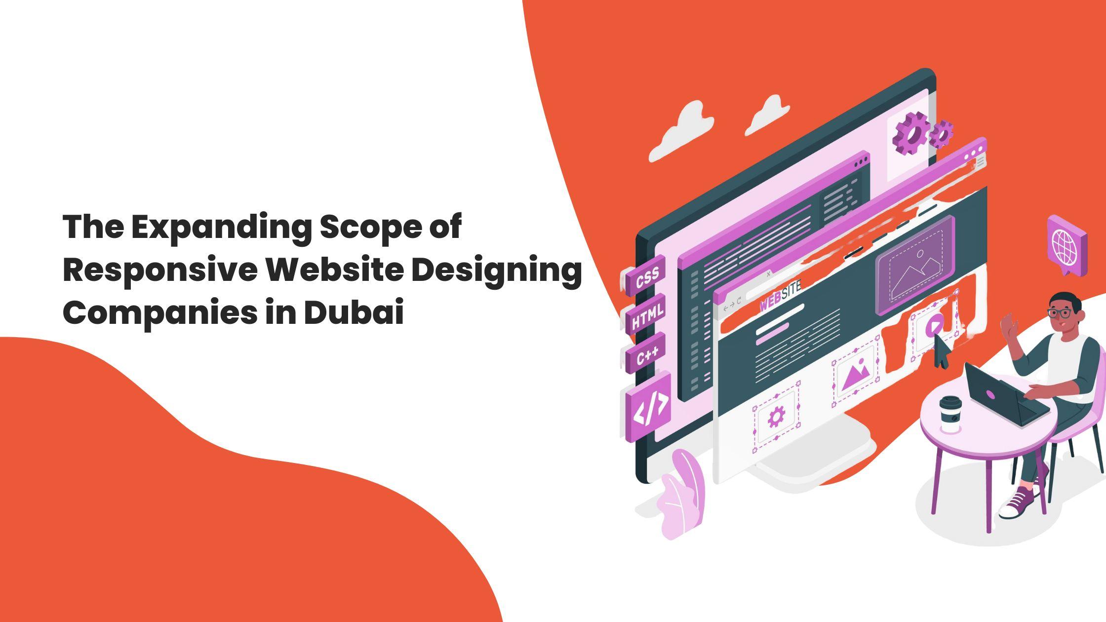 The Expanding Scope of Responsive Website Designing Companies in Dubai: