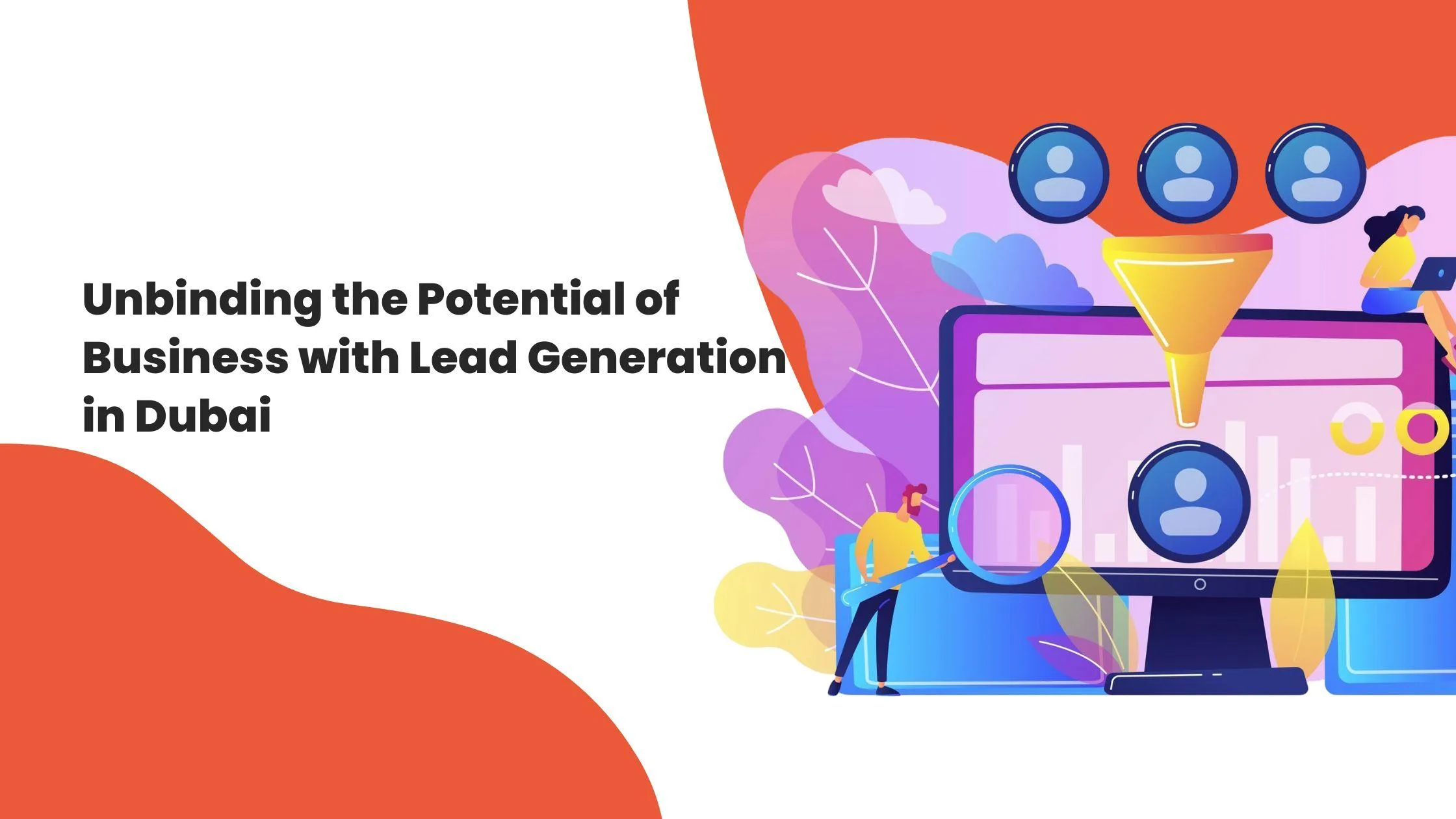 إطلاق العنان للأعمال من خلال توليد العملاء المحتملين في دبي
