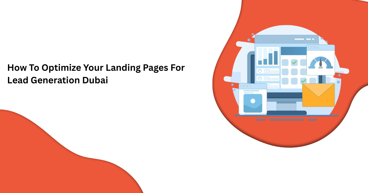 How To Optimize Your Landing Pages For Lead Generation Dubai