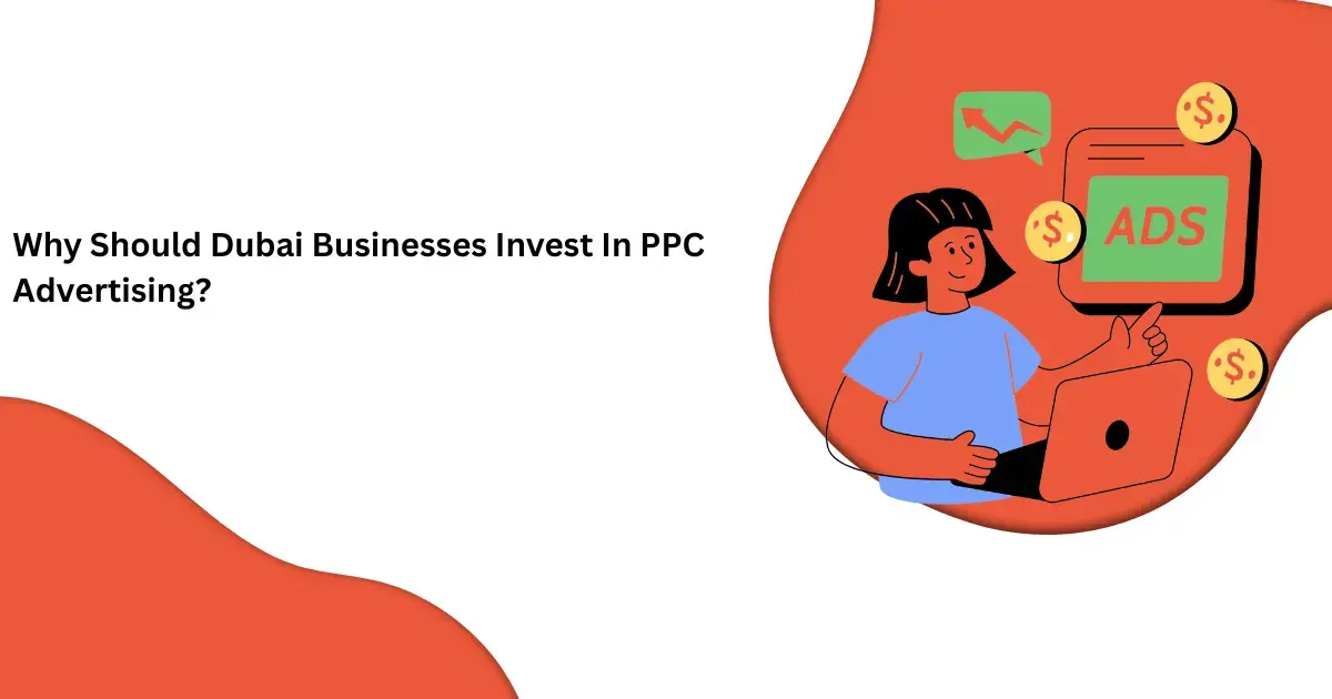 Why Should Dubai Businesses Invest In PPC Advertising?