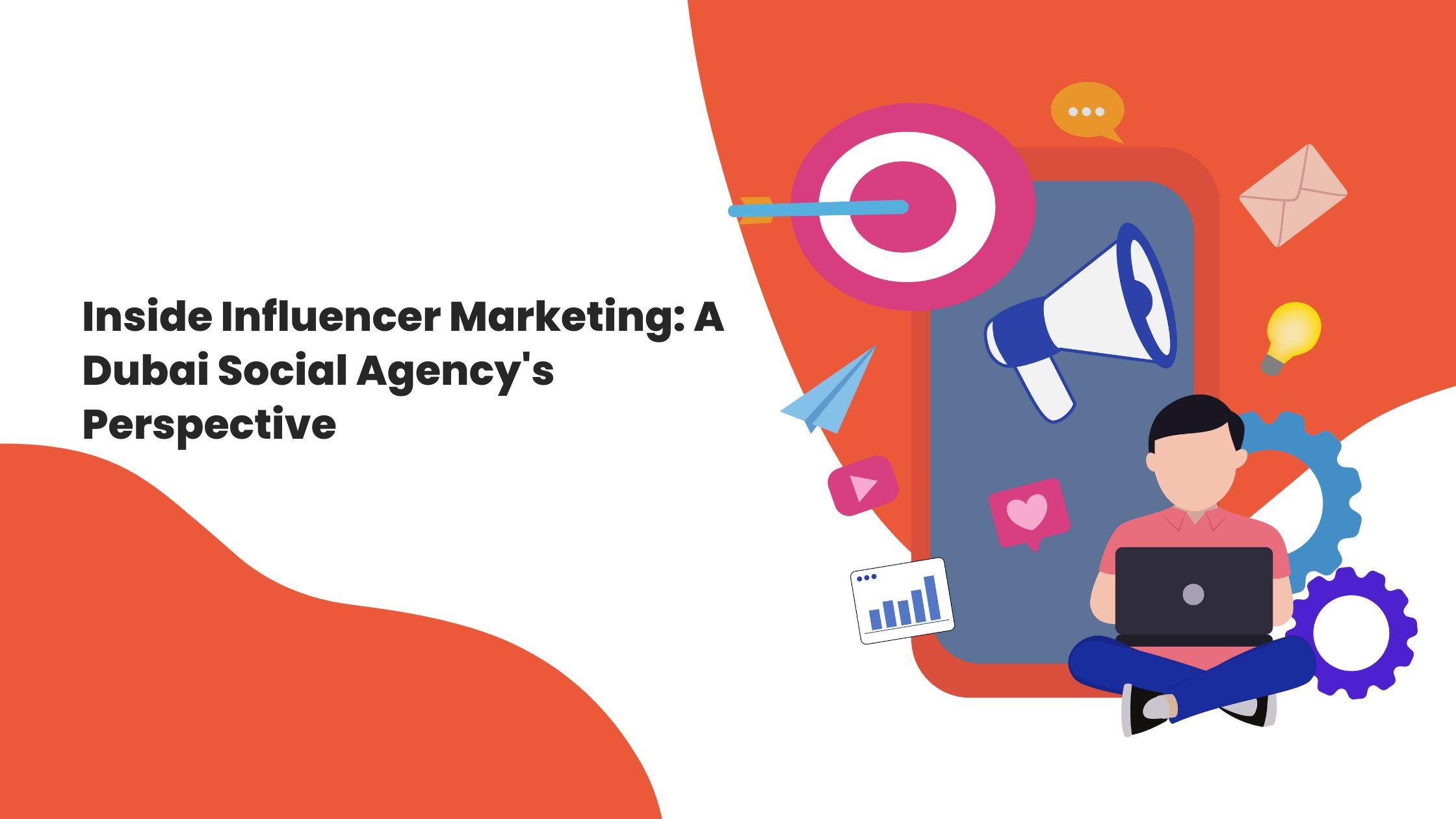 Inside Influencer Marketing: A Dubai Social Agency's Perspective