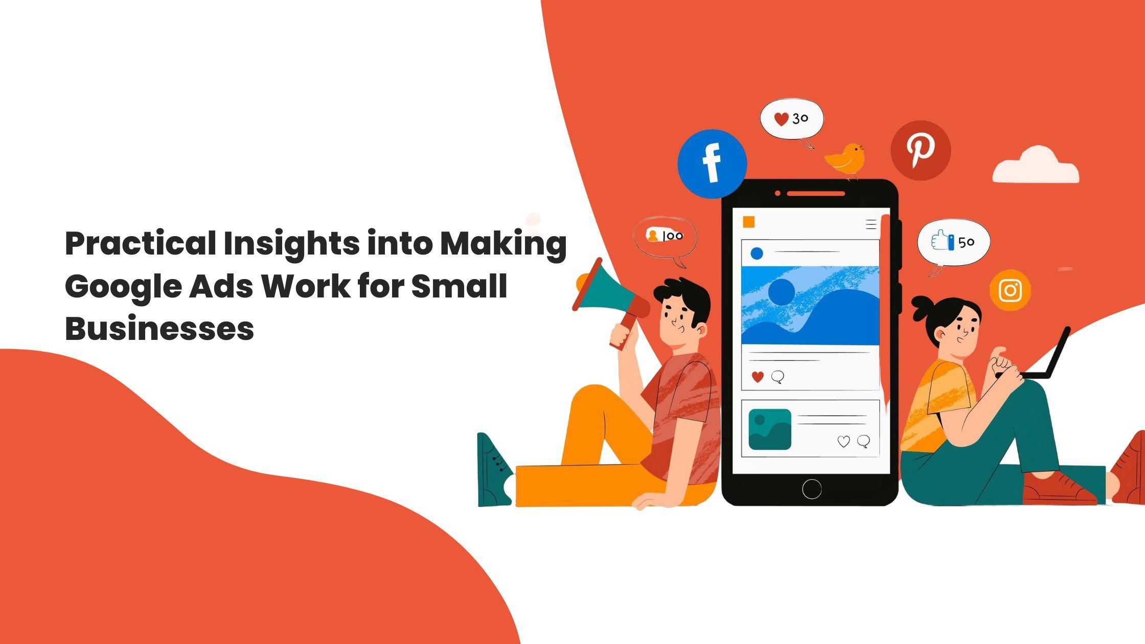 Practical Insights into Making Google Ads Work for Small Businesses