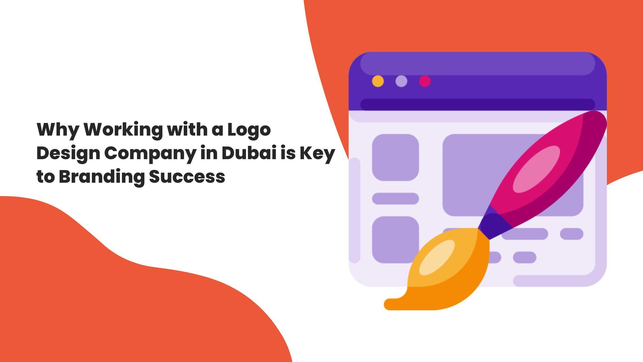 Why Working with a Logo Design Company in Dubai is Key to Branding Success