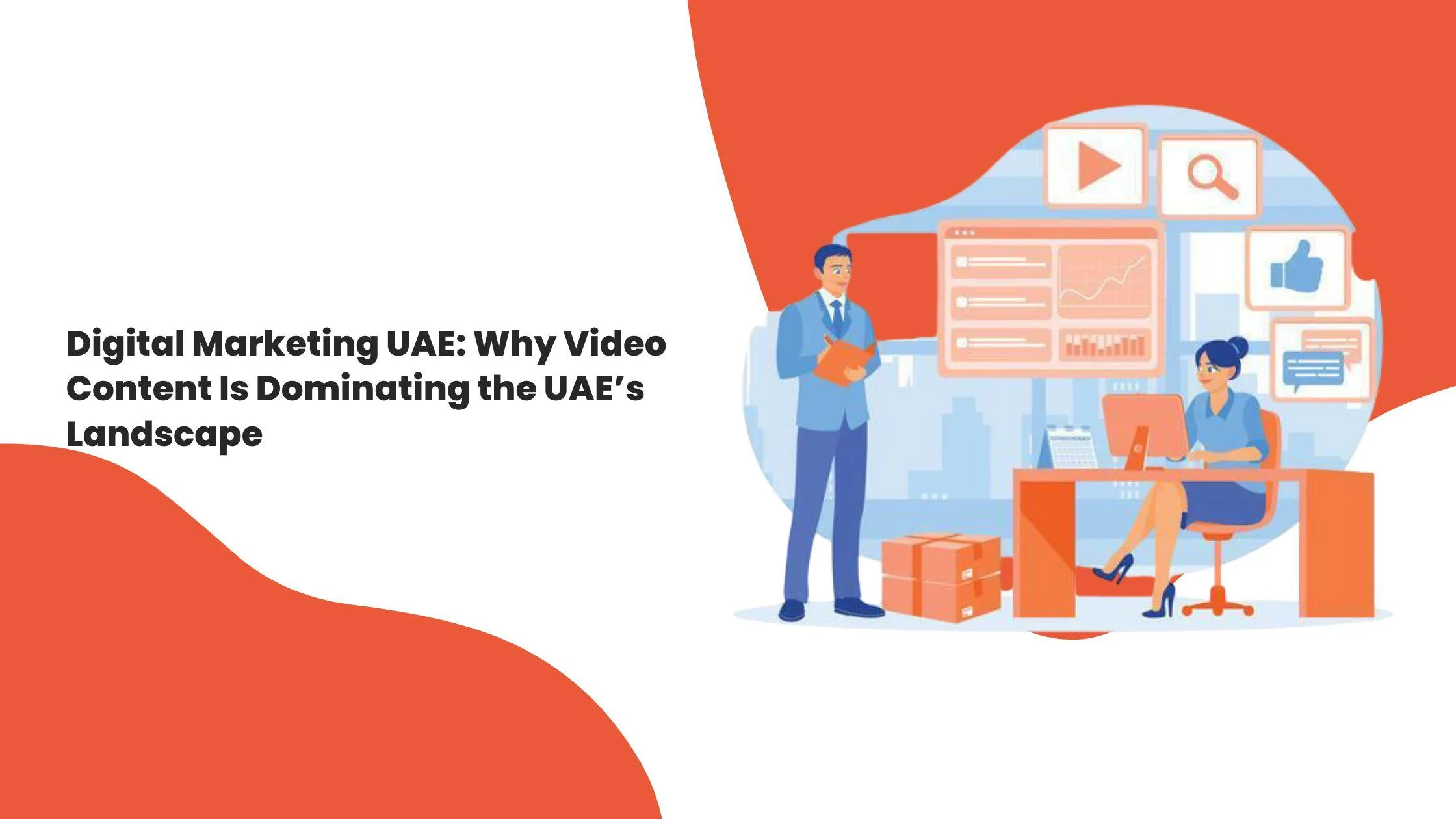 التسويق الرقمي في الإمارات: لماذا يهيمن المحتوى المرئي على المشهد في الإمارات