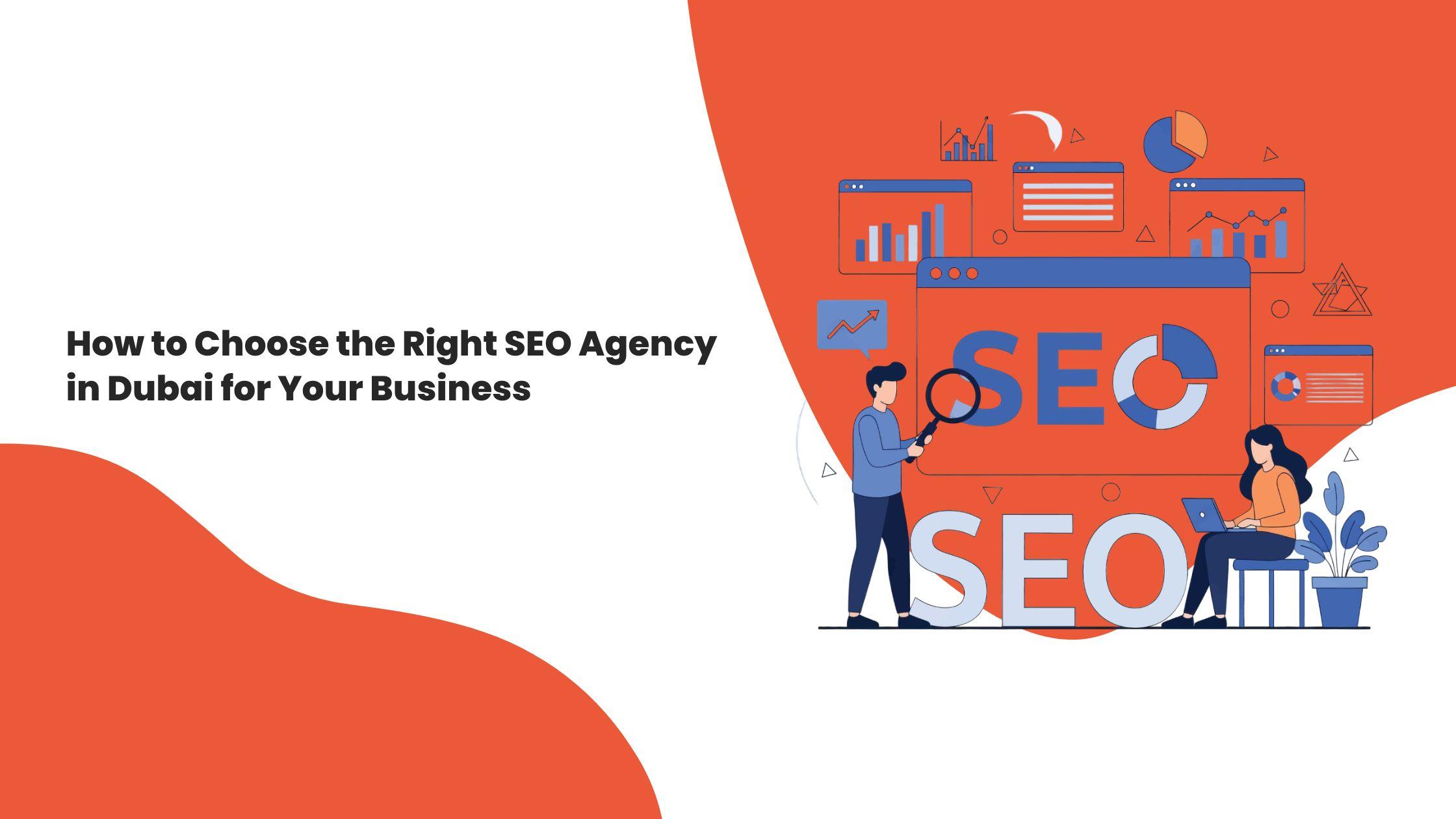 How to Choose the Right SEO Agency in Dubai for Your Business