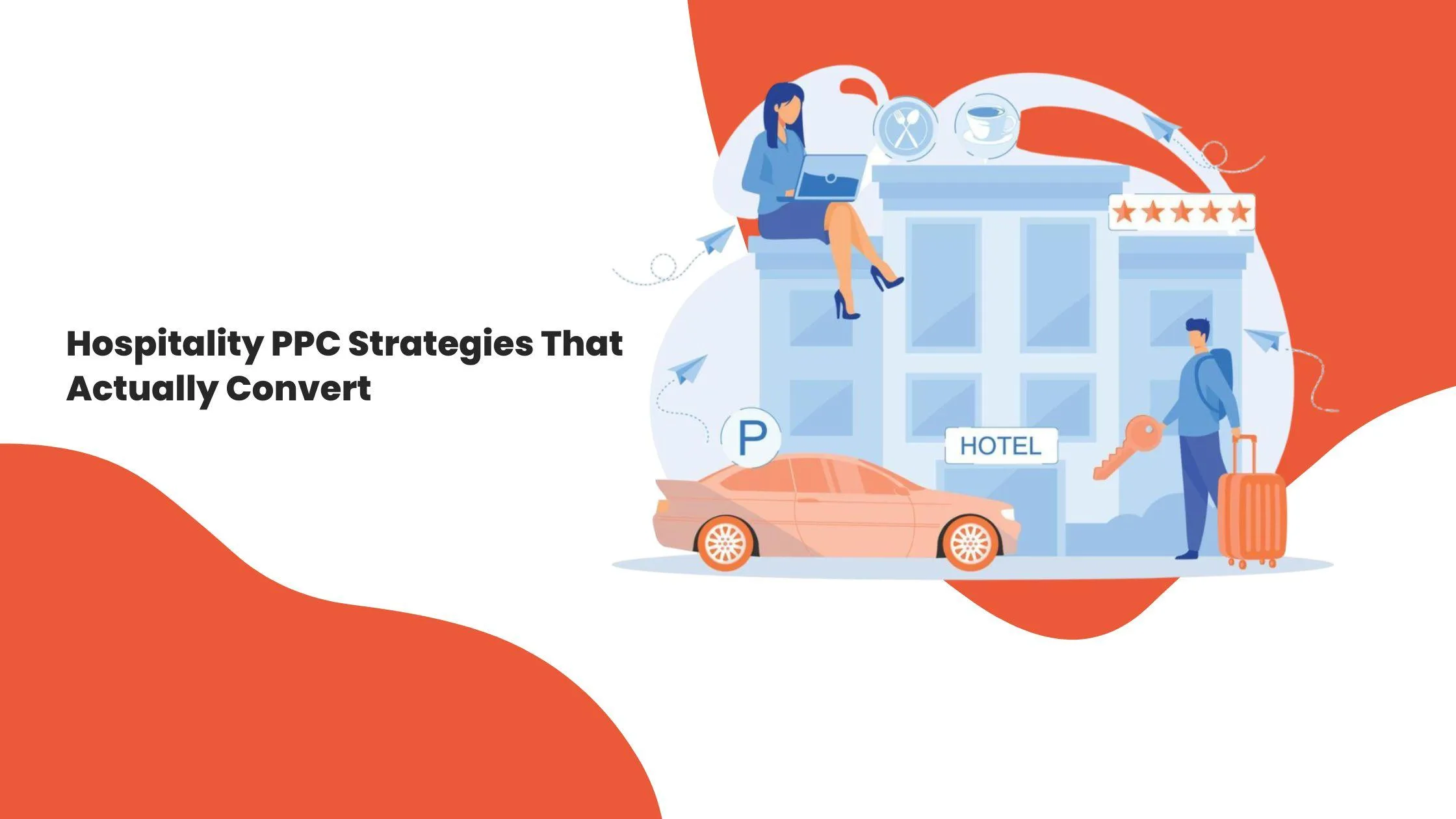 استراتيجيات PPC في الضيافة التي تحقق نتائج ملموسة