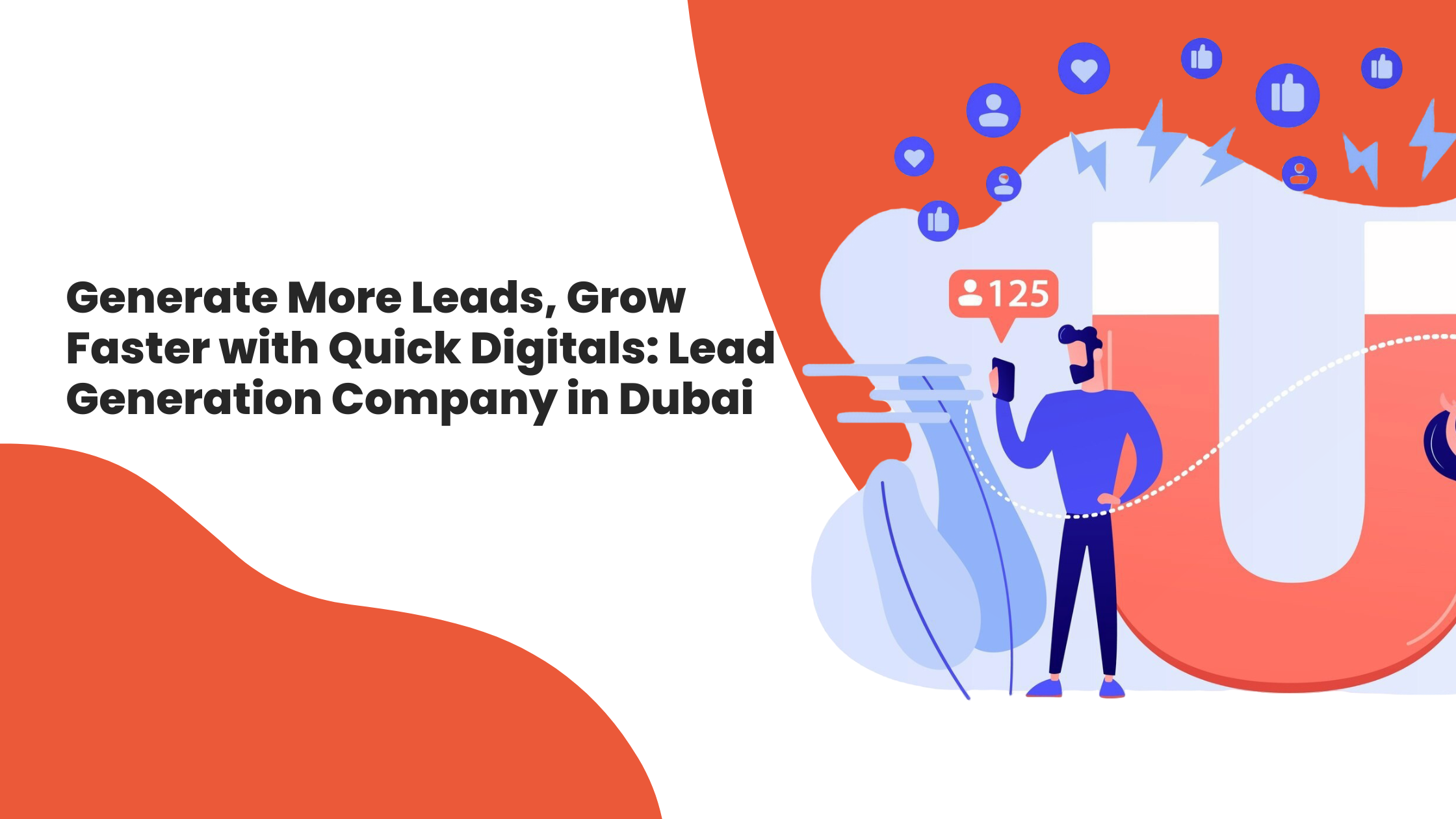 Generate More Leads, Grow Faster with Quick Digitals: Lead Generation Company in Dubai