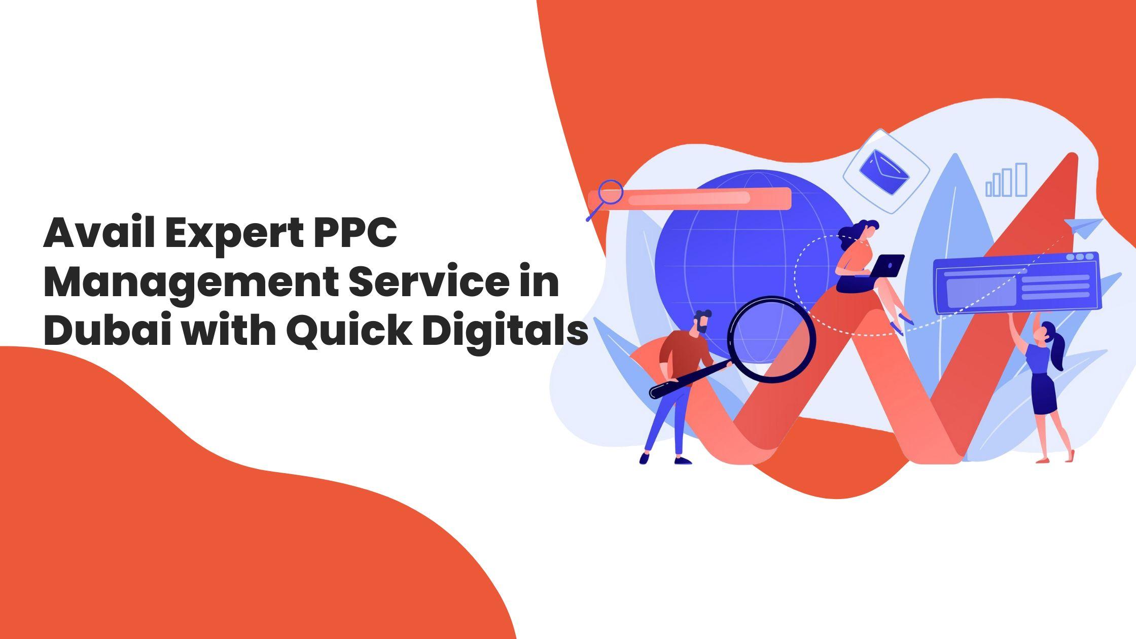 استفد من خدمة إدارة PPC المتخصصة في دبي باستخدام كويك ديجتال