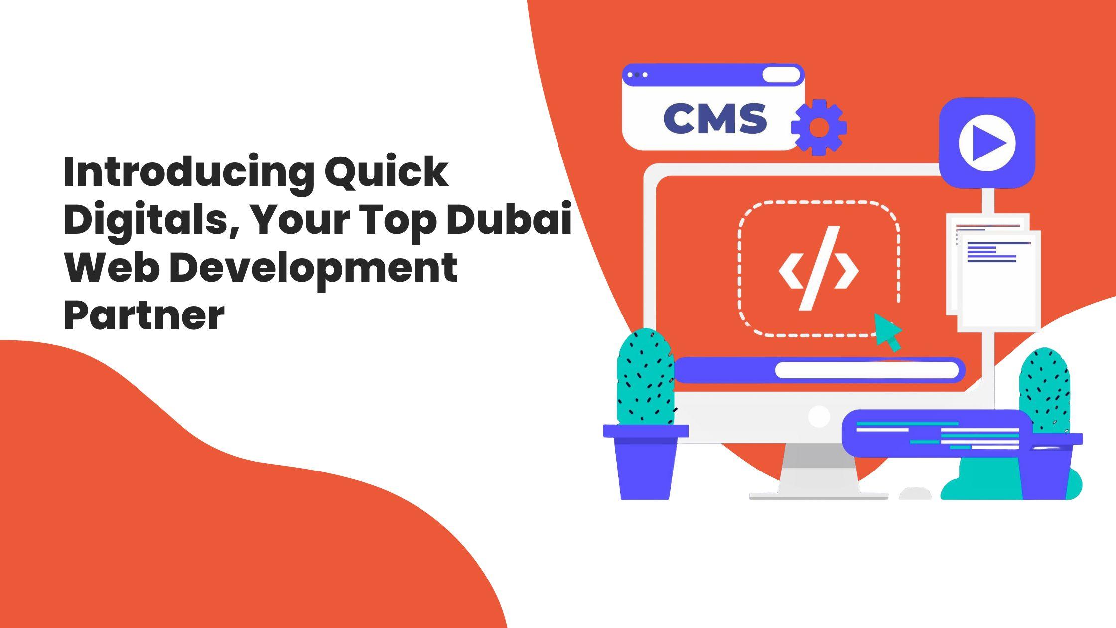 Introducing Quick Digitals, Your Top Dubai Web Development Partner