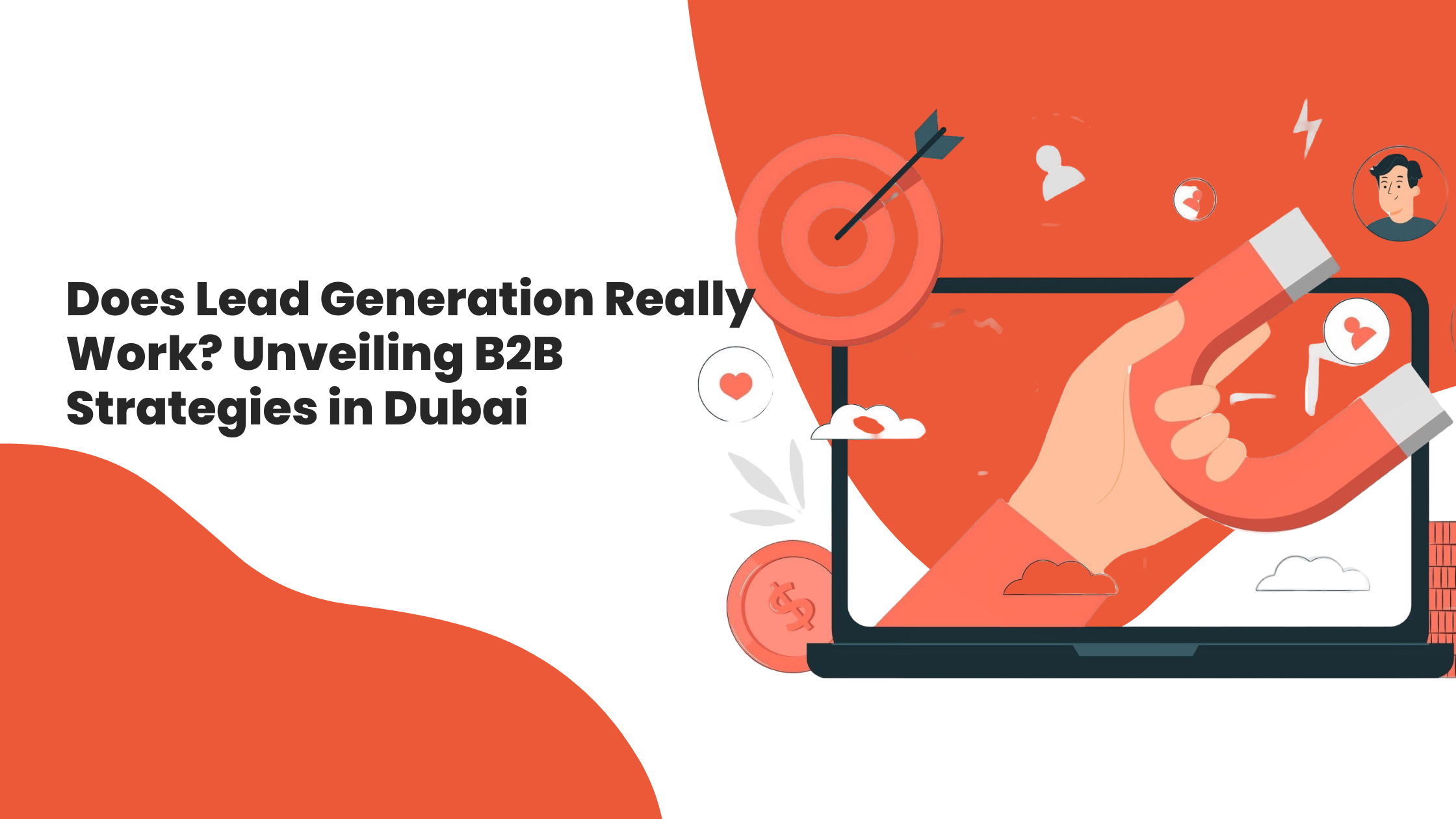 Does Lead Generation Really Work? Unveiling B2B Strategies in Dubai