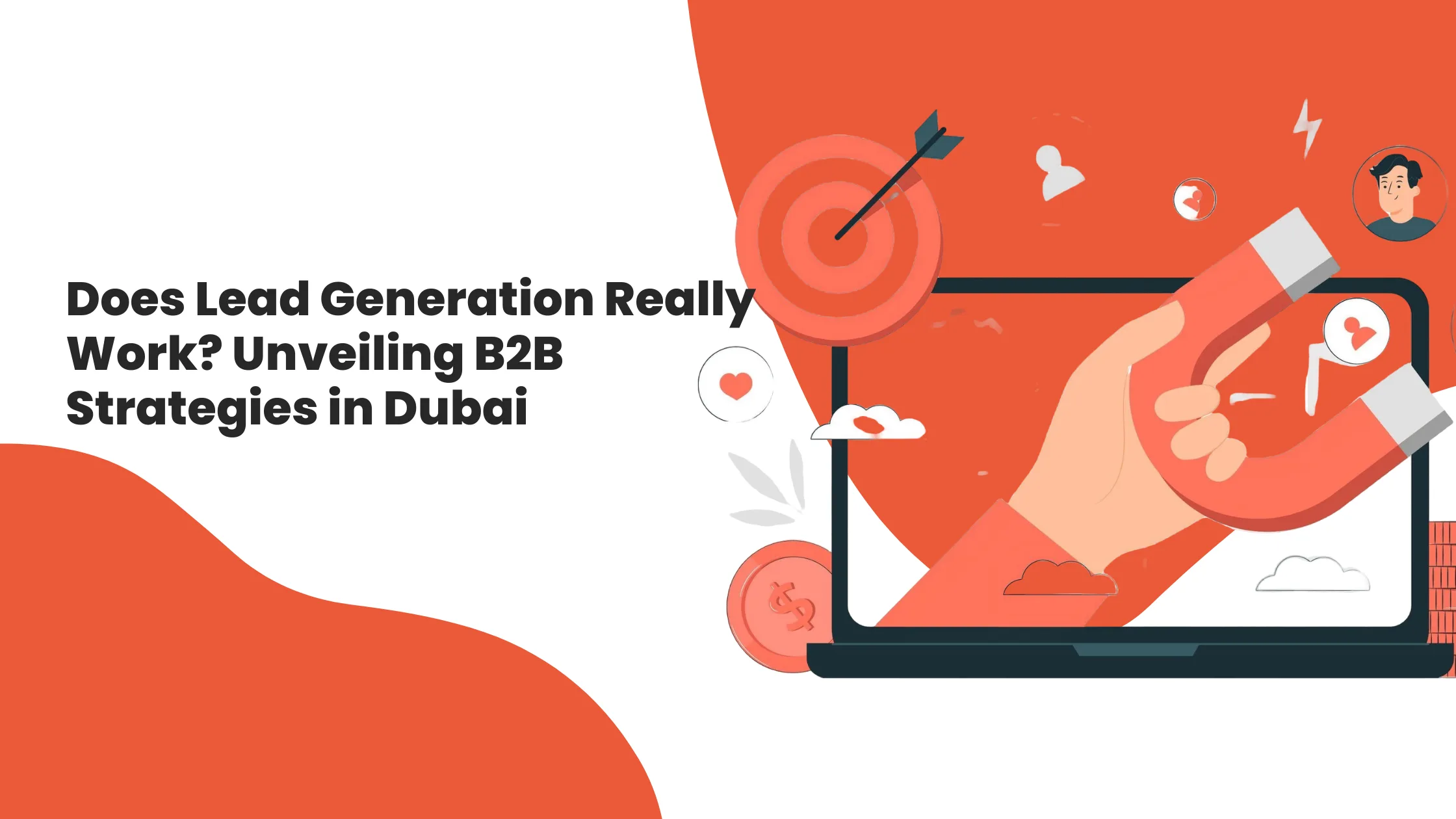 هل يعمل توليد العملاء المحتملين؟ الكشف عن استراتيجيات B2B بدبي