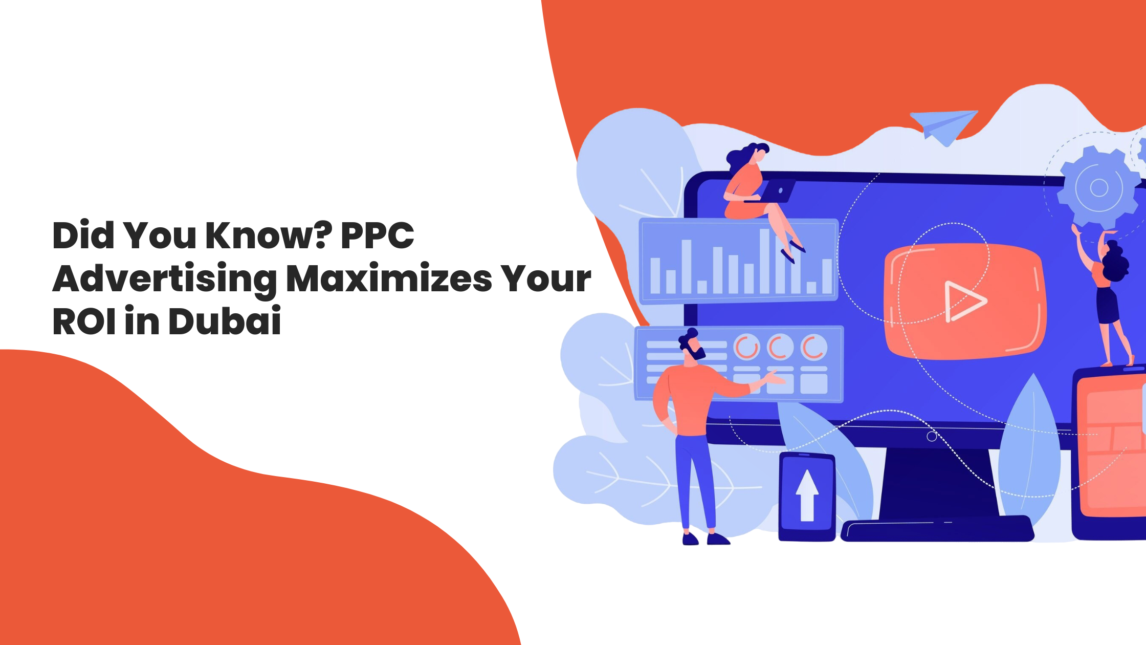 Did You Know? PPC Advertising Maximizes Your ROI in Dubai