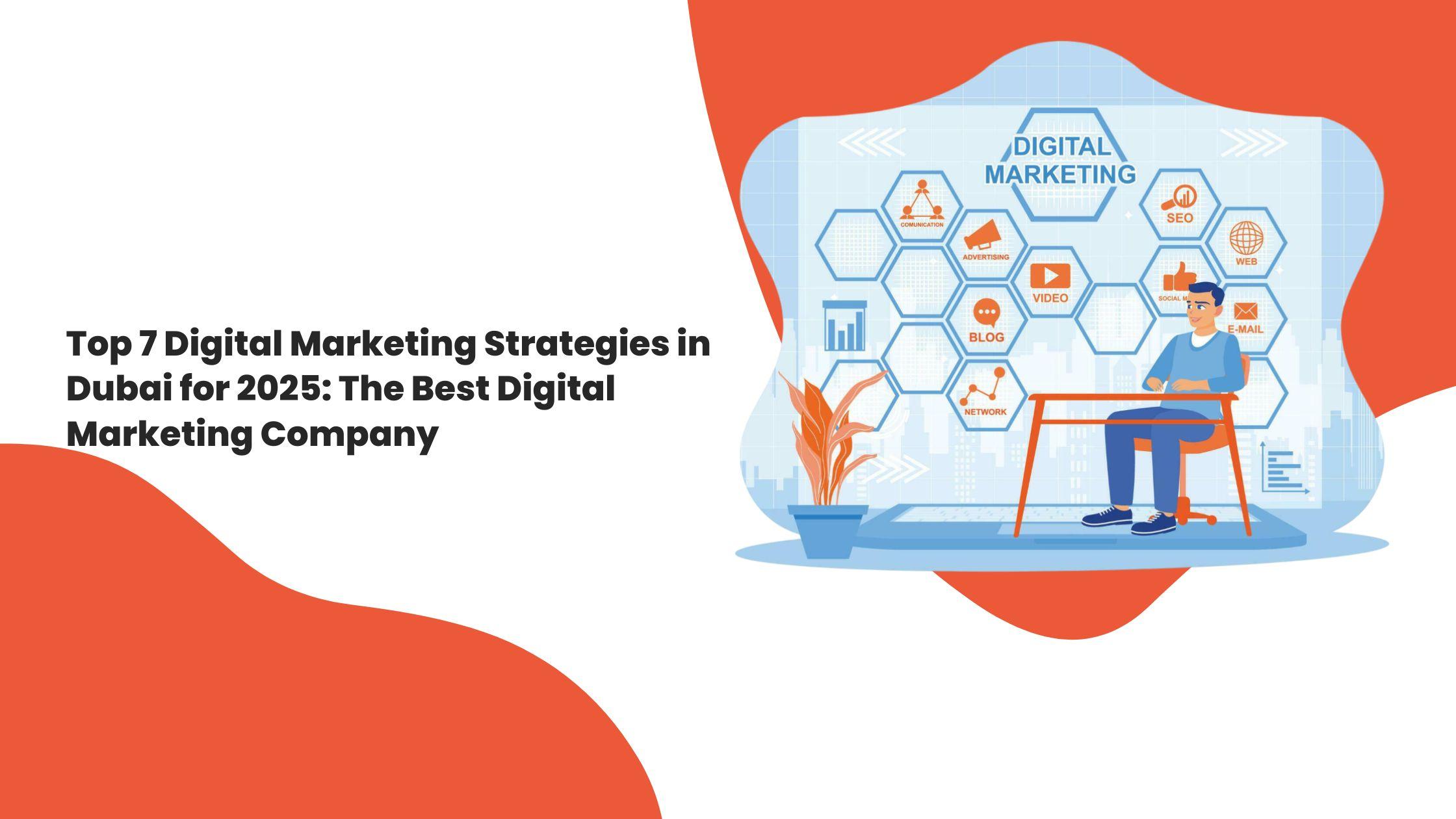 Top 7 Digital Marketing Strategies in Dubai