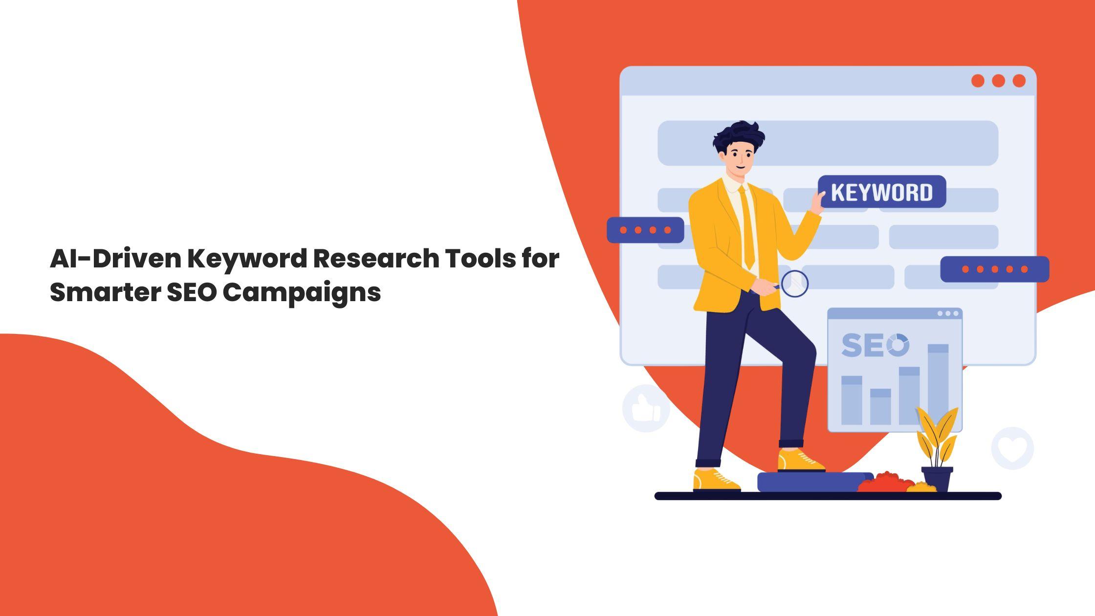 AI-Driven Keyword Research Tools for Smarter SEO Campaigns