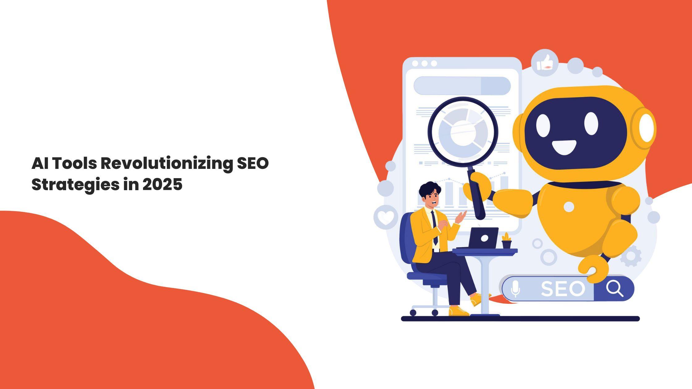 AI Tools Revolutionizing SEO Strategies in 2025