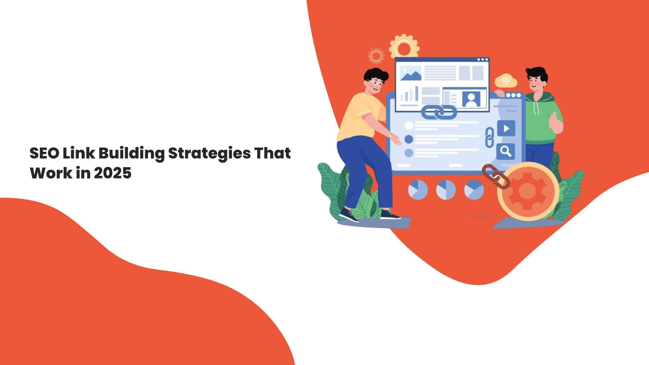 SEO Link Building Strategies That Work in 2025