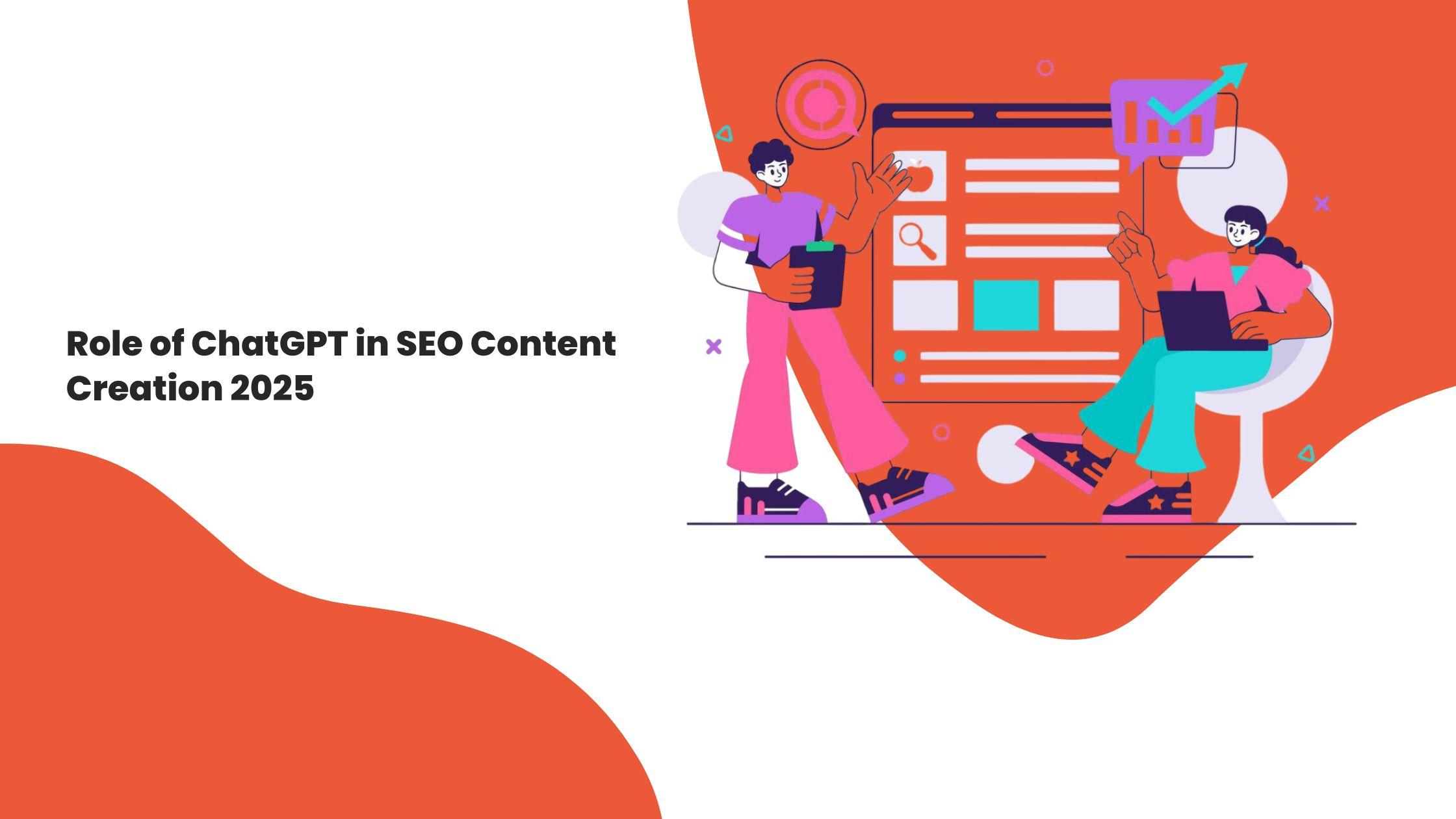 Role of ChatGPT in SEO Content Creation 2025
