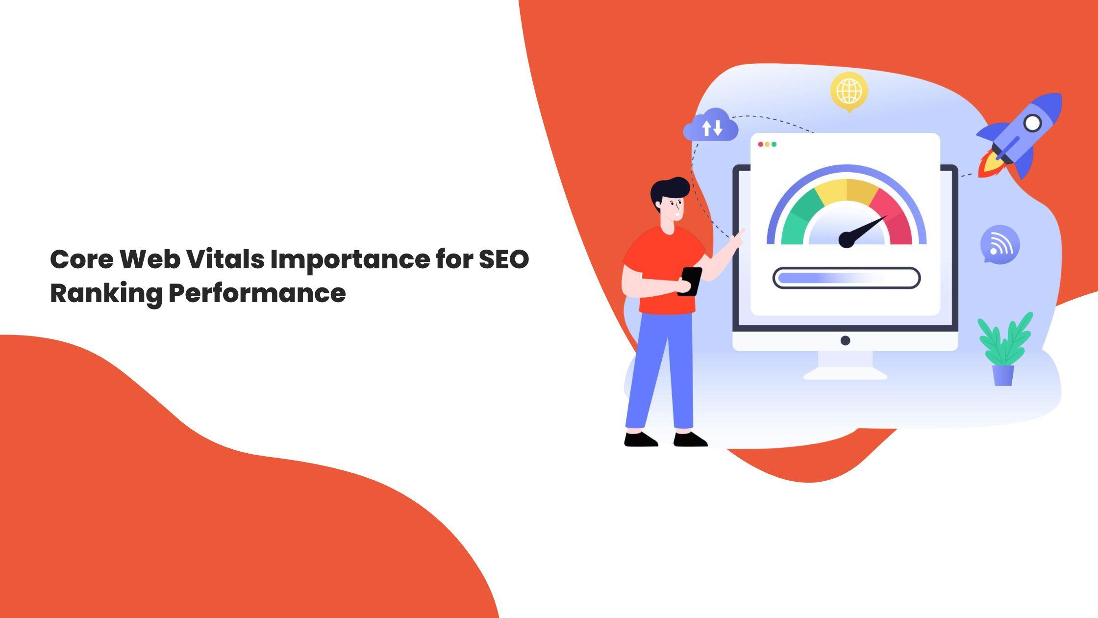 Core Web Vitals Importance for SEO Ranking Performance