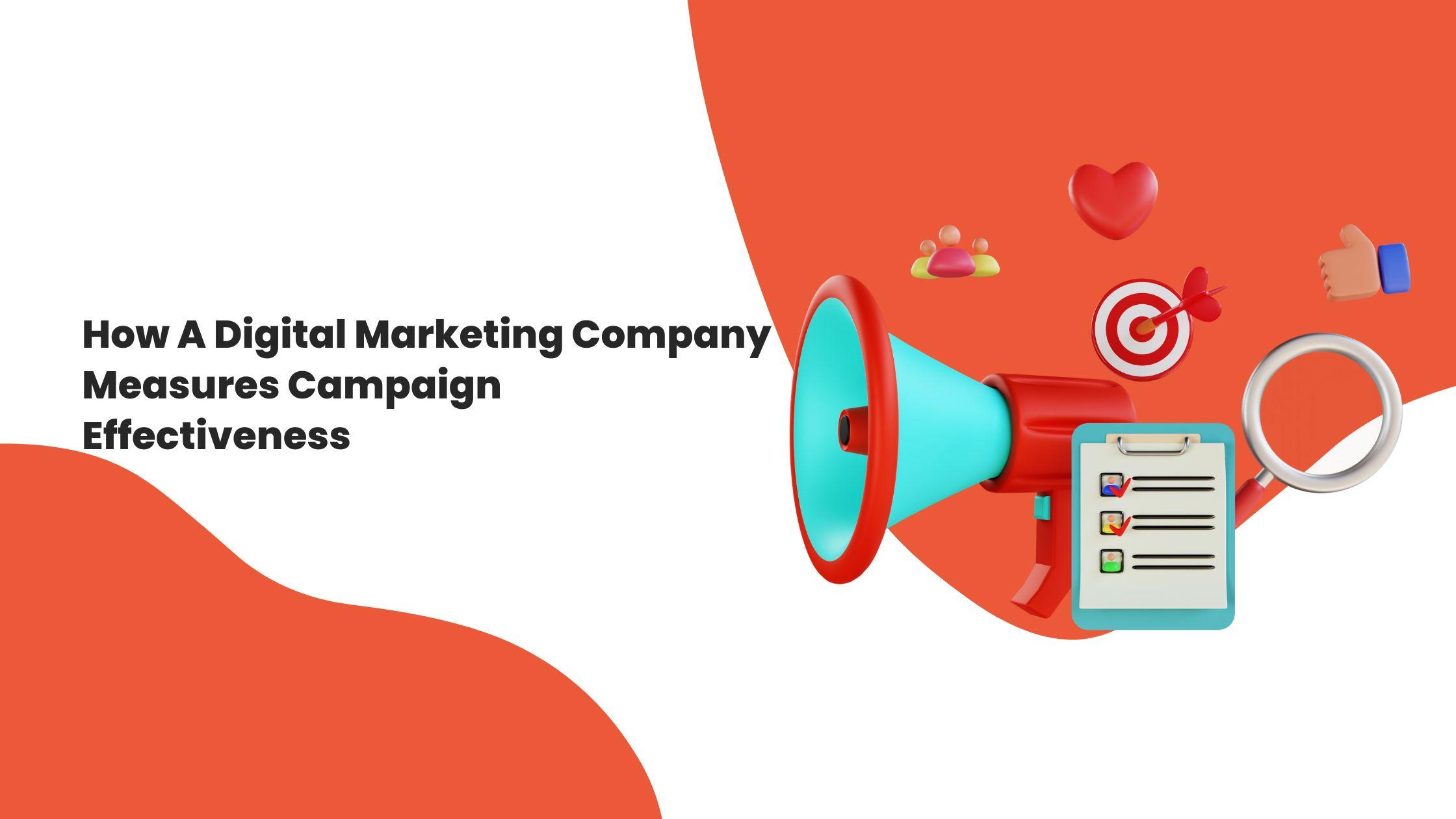 How A Digital Marketing Company Tracks & Analyzes Campaign Effectiveness