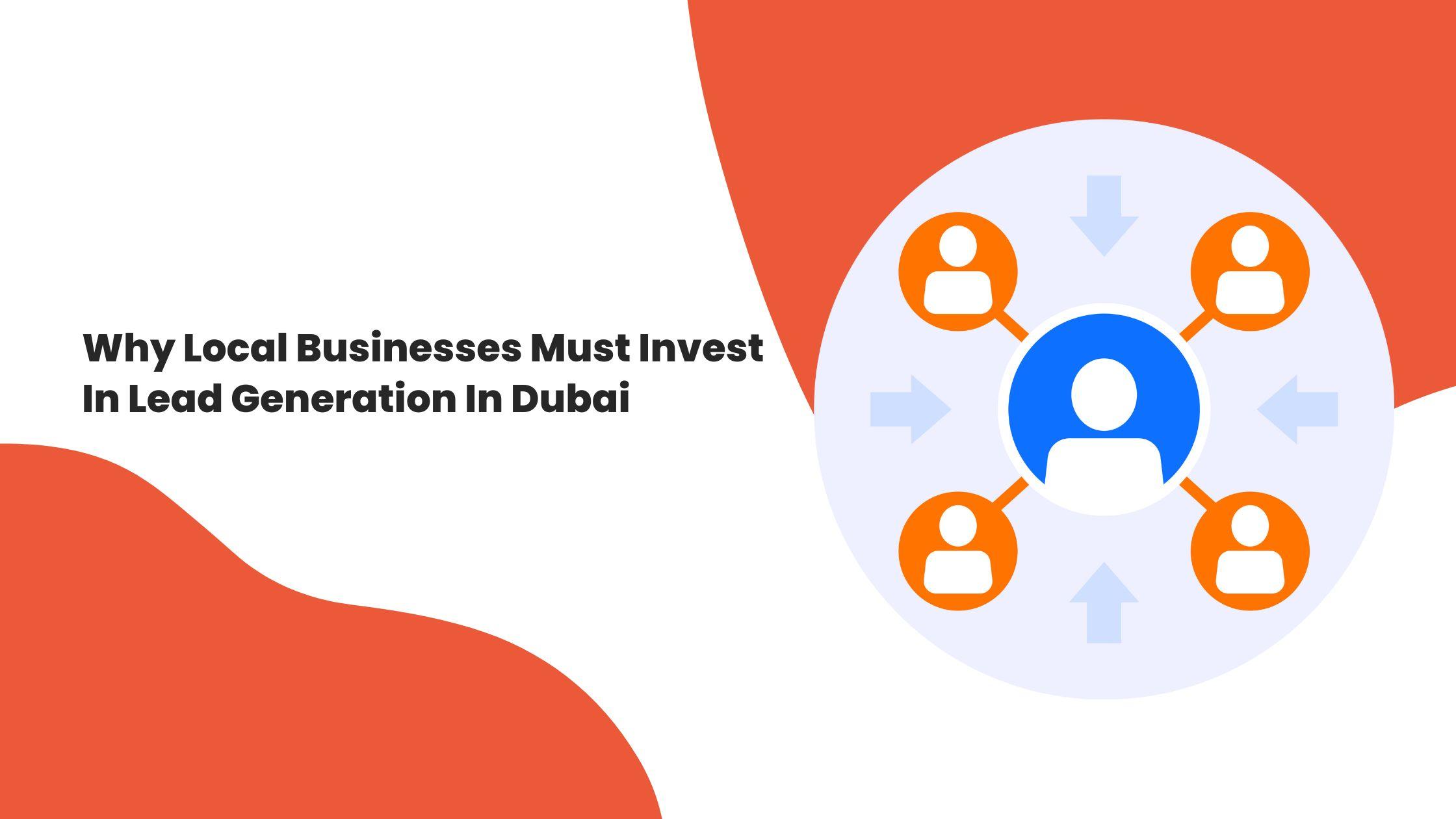 The Power Of Lead Generation In Dubai For Local Companies